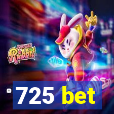 725 bet